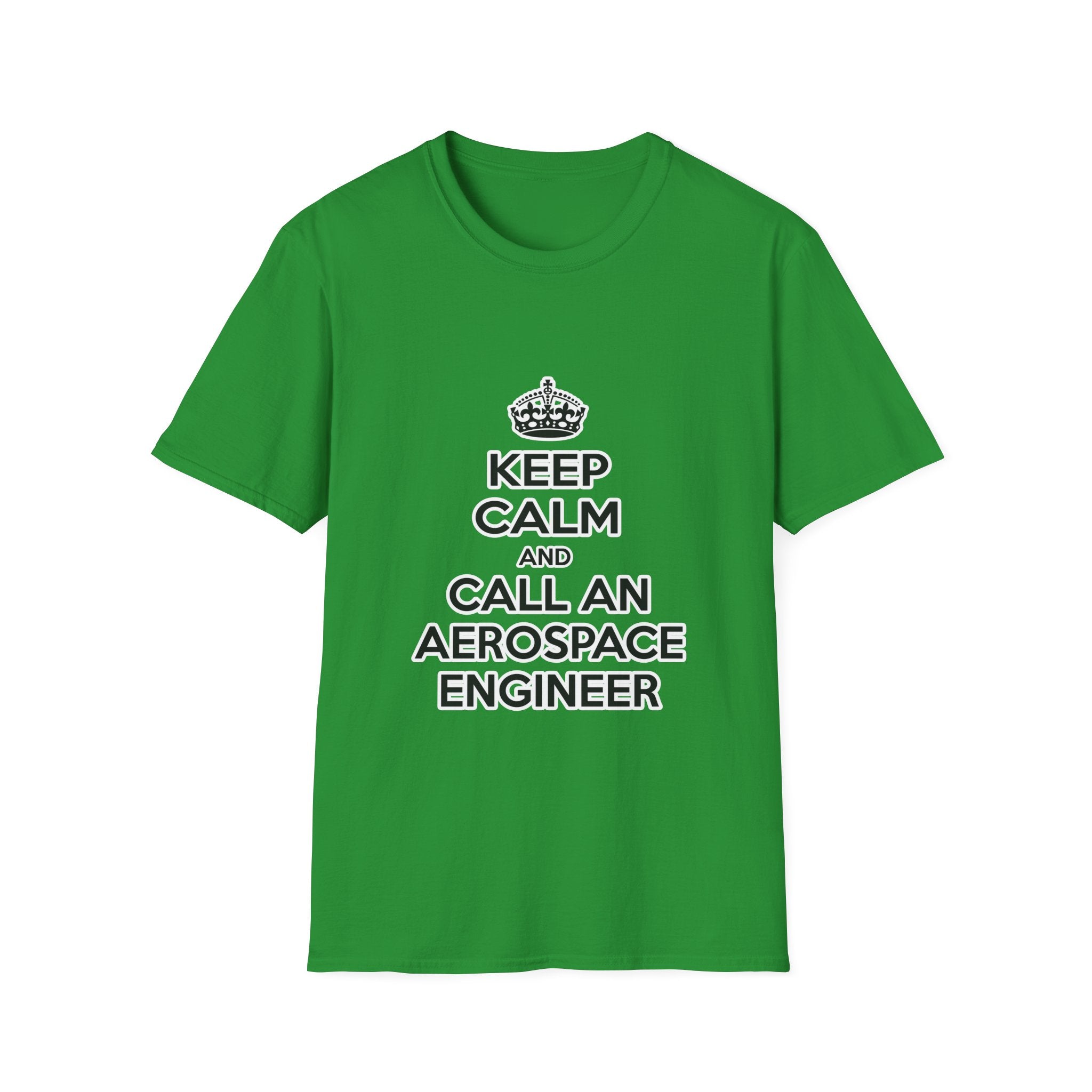 Keep Calm and Call an Aerospace Engineer - Unisex Softstyle T-Shirt
