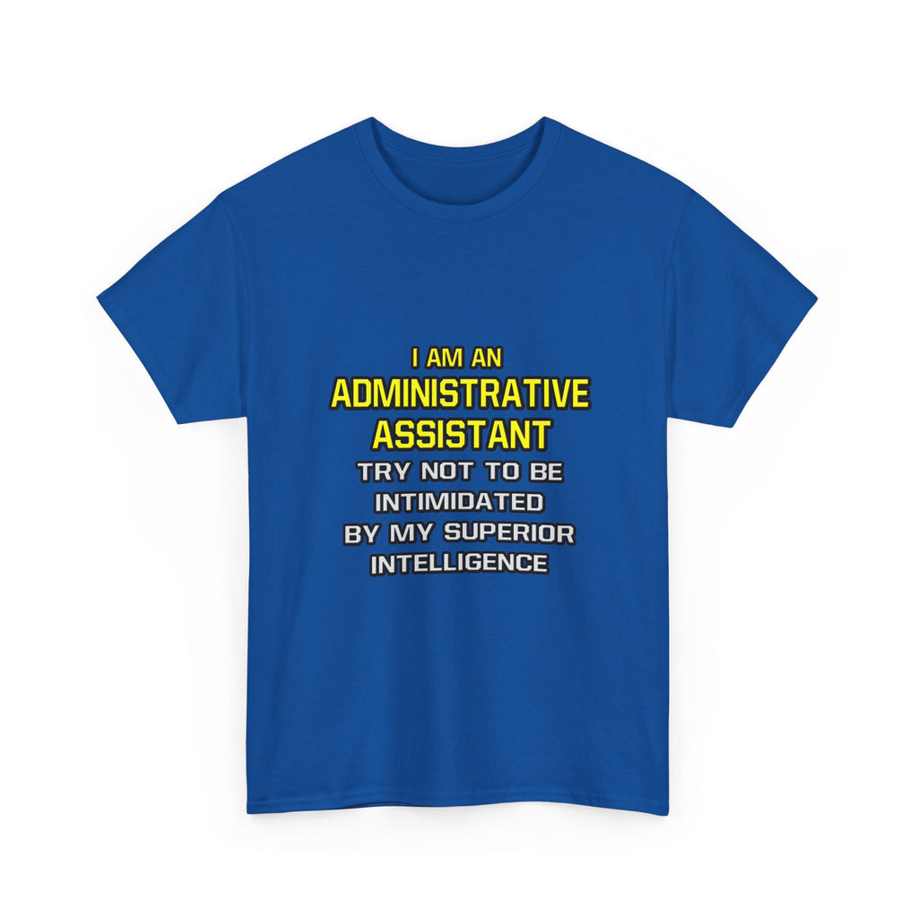 Administrative Assistant...Superior Intelligence - Unisex Heavy Cotton Tee