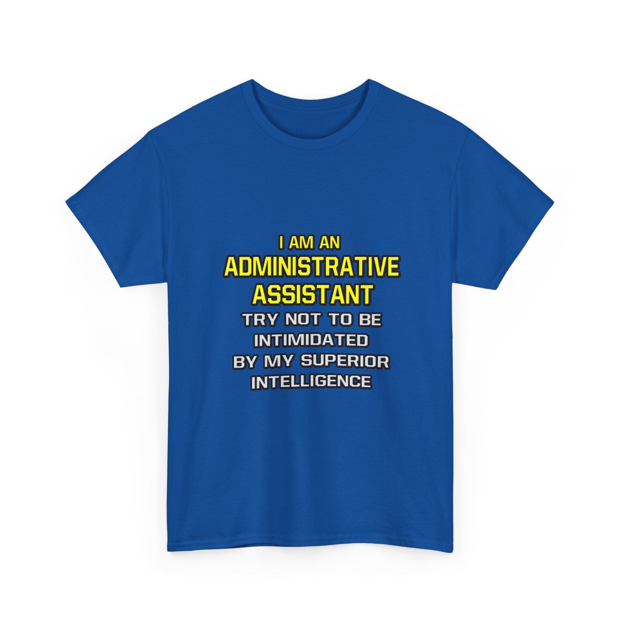 Administrative Assistant...Superior Intelligence - Unisex Heavy Cotton Tee
