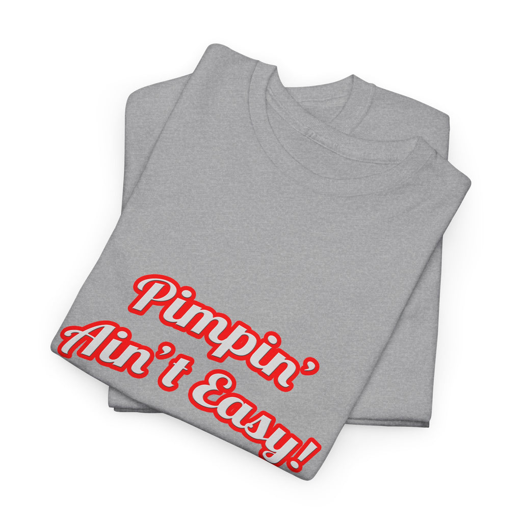 Pimpin' Ain't Easy .. Doctor - Unisex Heavy Cotton Tee