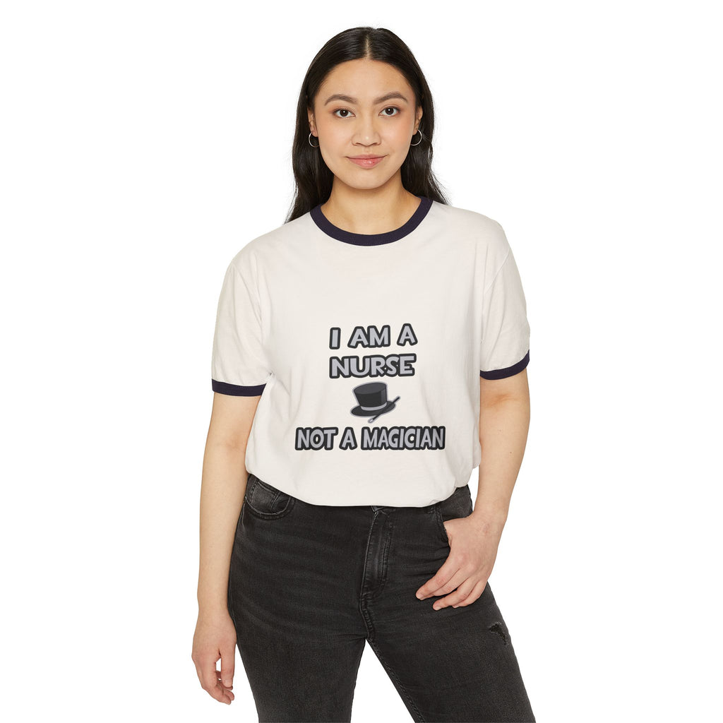 I Am A Nurse ... Not A Magician - Unisex Cotton Ringer T-Shirt