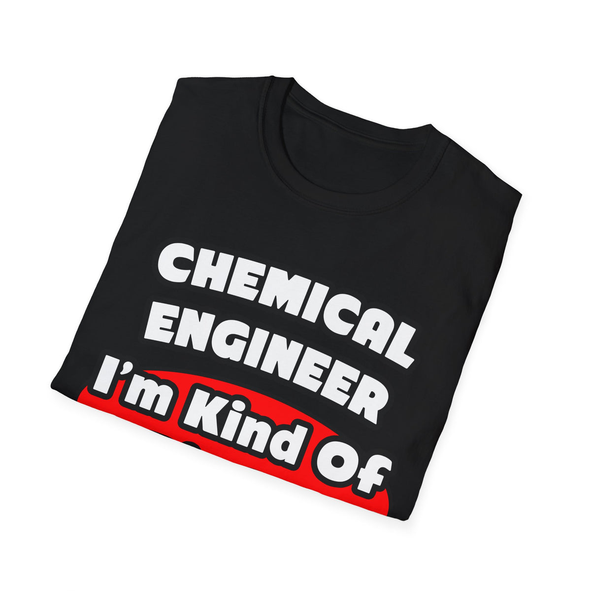 Chemical Engineer...Big Deal (2) - Unisex Softstyle T-Shirt