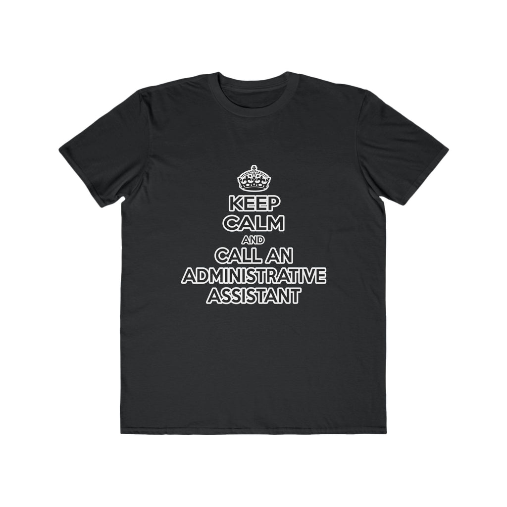 Keep Calm and Call an Administrative Assistant - Men's Lightweight Fashion Tee