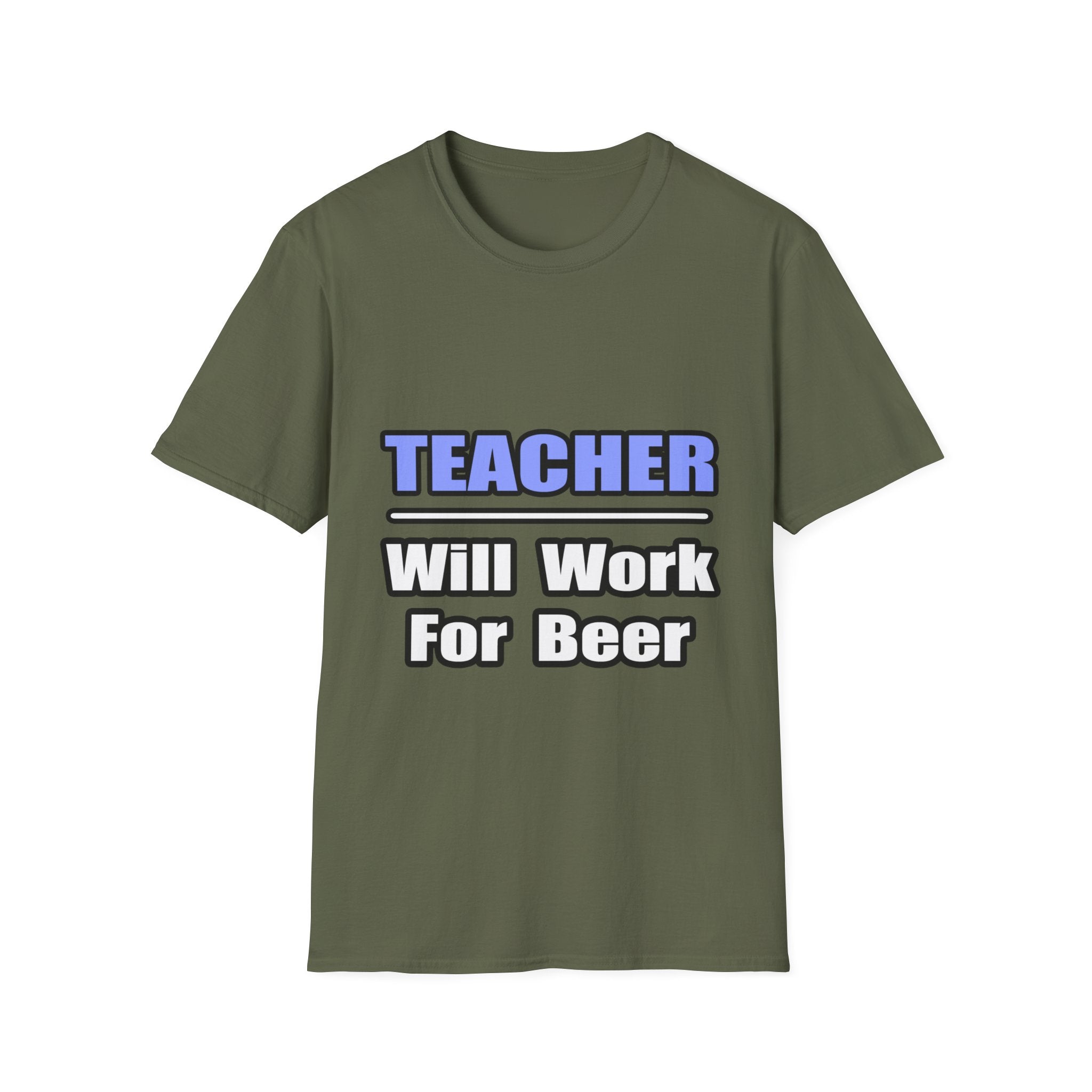 Teacher...Will Work For Beer - Unisex Softstyle T-Shirt