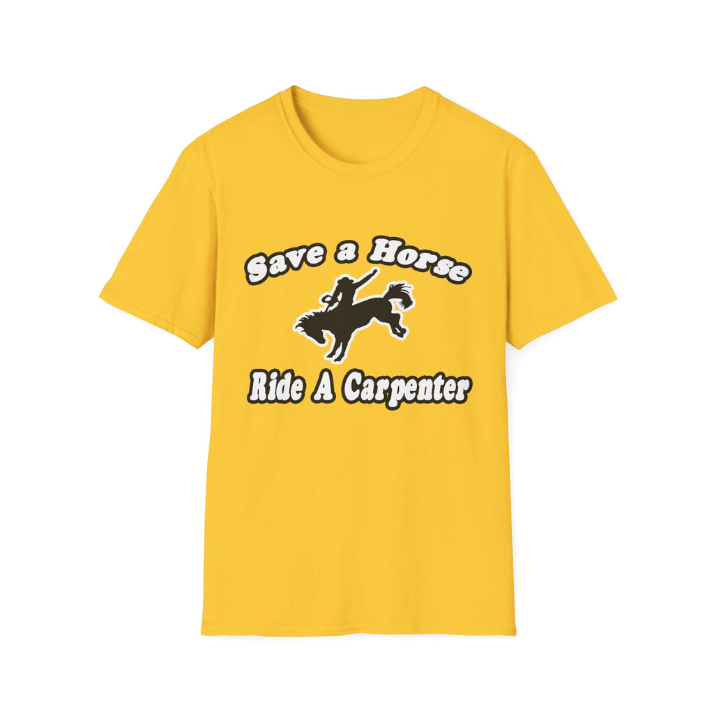 Save Horse, Ride Carpenter - Unisex Softstyle T-Shirt