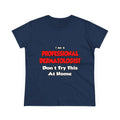 Professional Dermatologist ... Don't Try This - Women's Midweight Cotton Tee