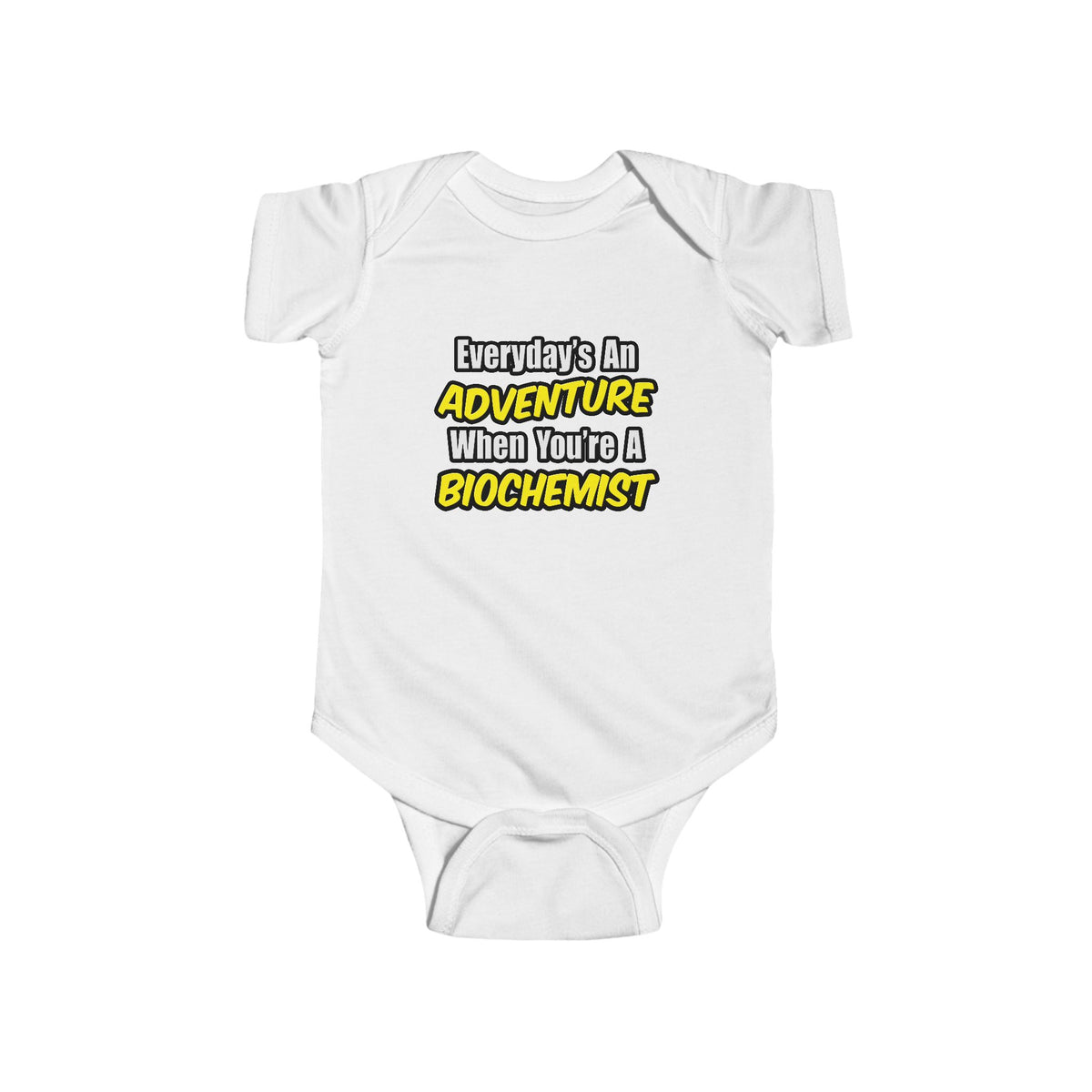 Everyday's An Adventure...Biochemist - Infant Fine Jersey Bodysuit