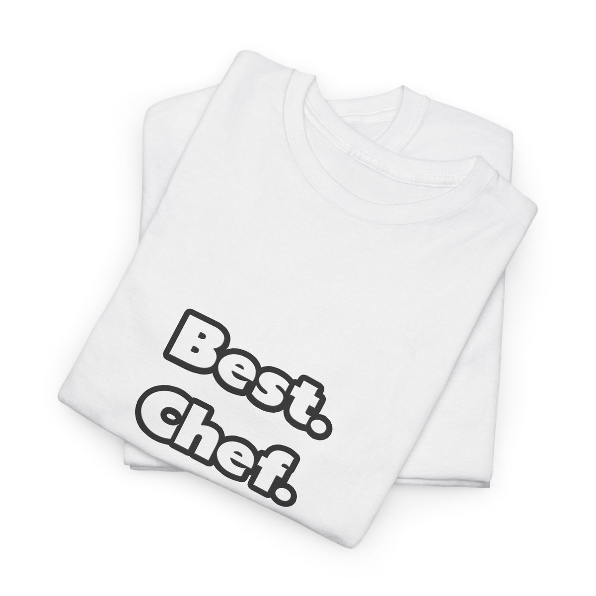 Best. Chef. Ever - Unisex Heavy Cotton Tee