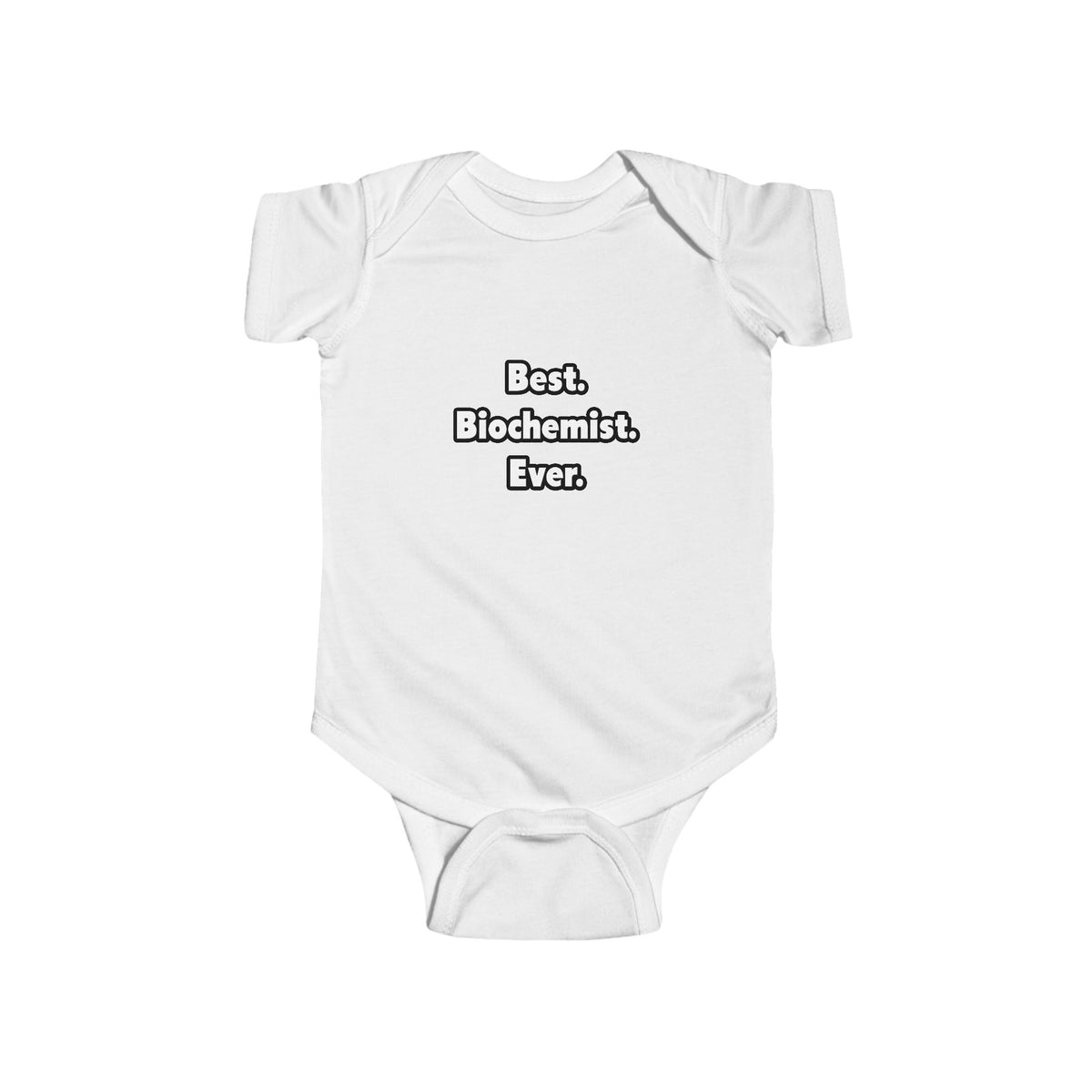 Best. Biochemist. Ever - Infant Fine Jersey Bodysuit