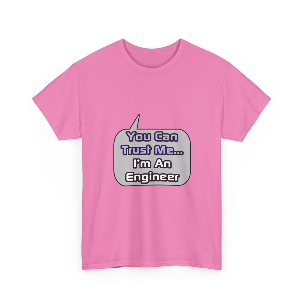 Trust Me .. I'm an Engineer - Unisex Heavy Cotton Tee
