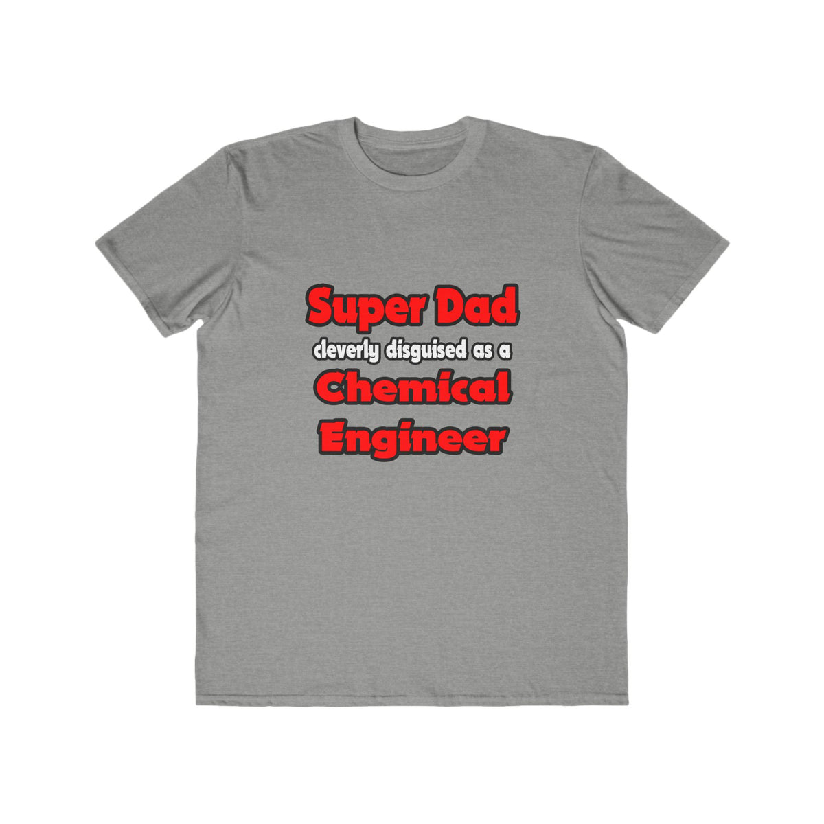 Super Dad ... Chemical Engineer - Men's Lightweight Fashion Tee