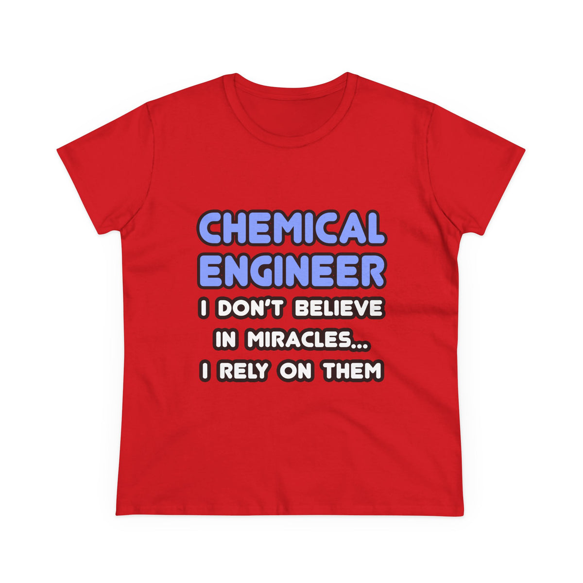 Miracles and Chemical Engineers - Women's Midweight Cotton Tee