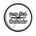 Porn Star... Bartender - Wall Clock