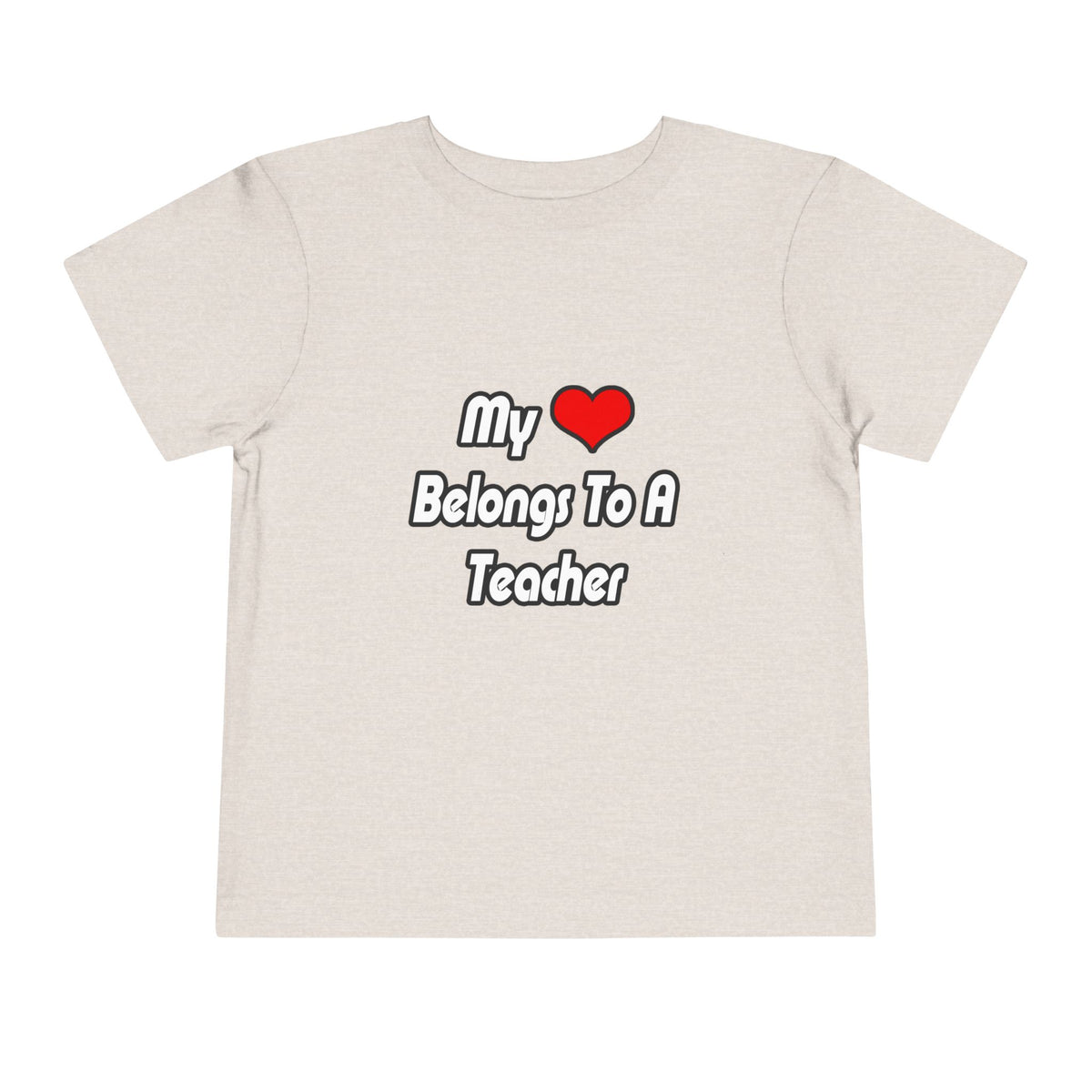 My Heart Belongs To A Teacher - Toddler Short Sleeve Tee