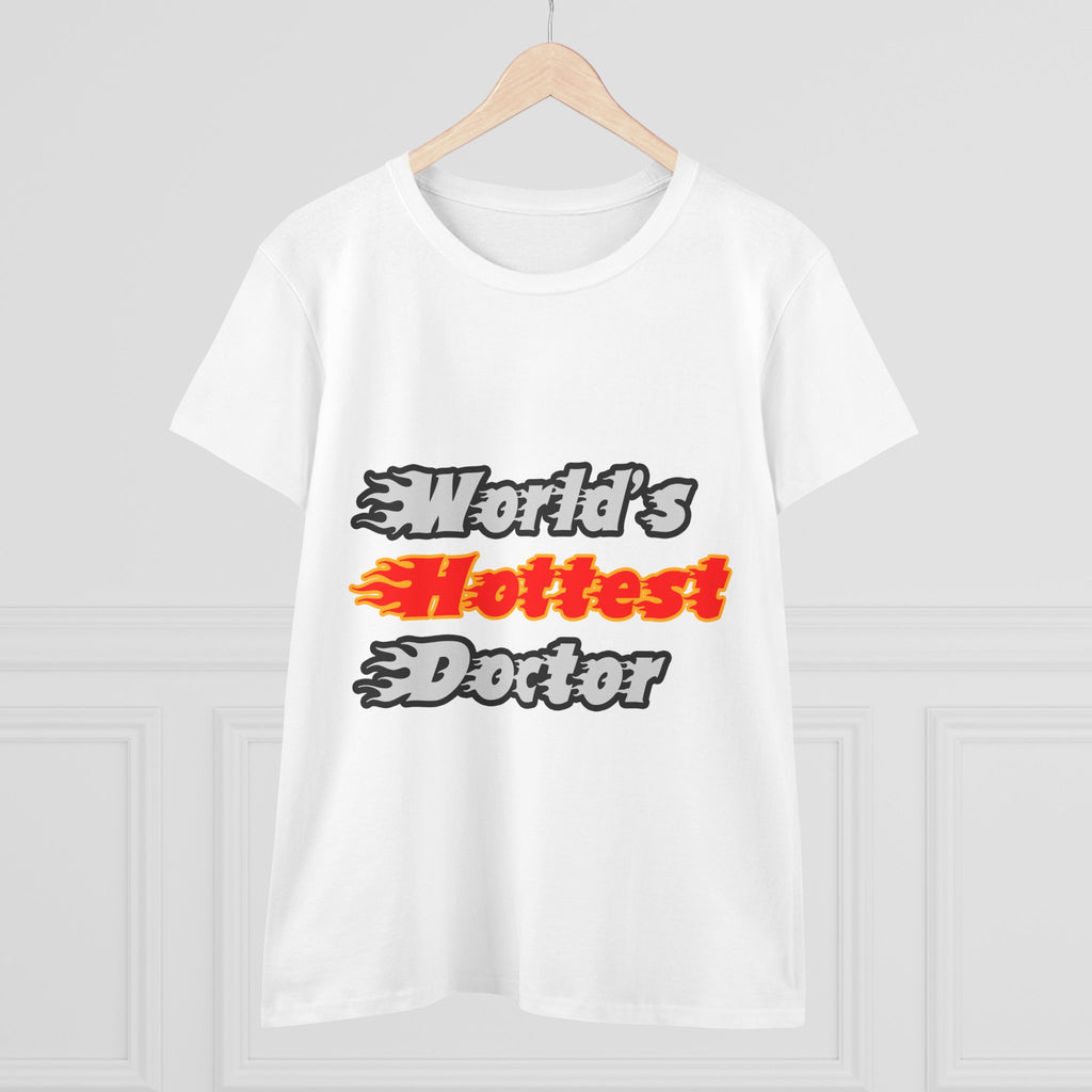 World's Hottest Doctor - Women's Midweight Cotton Tee