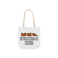 You'd Drink Too...Nurse - Canvas Tote Bag, 5-Color Straps