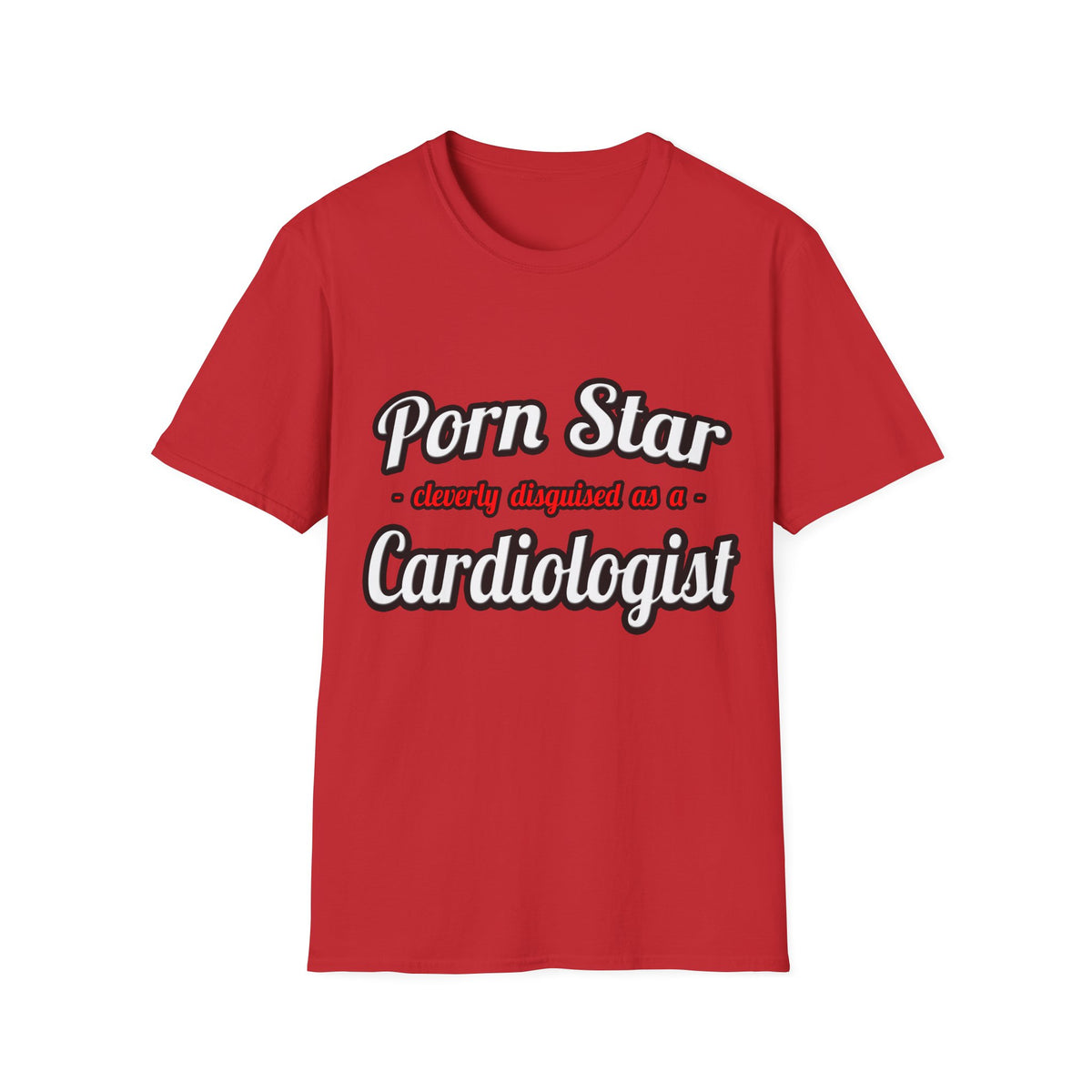 Porn Star...Cardiologist (2) - Unisex Softstyle T-Shirt