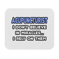Miracles and Acupuncturists - Mouse Pad (Rectangle)
