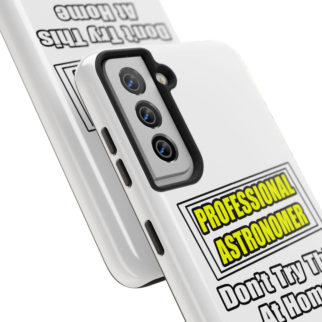 Professional Astronomer...Joke - Tough Phone Cases