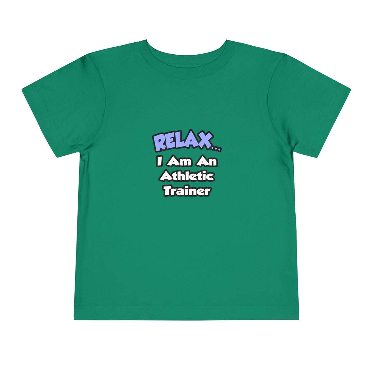Relax ... I am an Athletic Trainer - Toddler Short Sleeve Tee