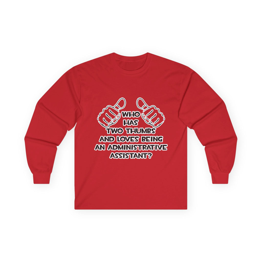Two Thumbs .. Administrative Assistant - Unisex Ultra Cotton Long Sleeve Tee