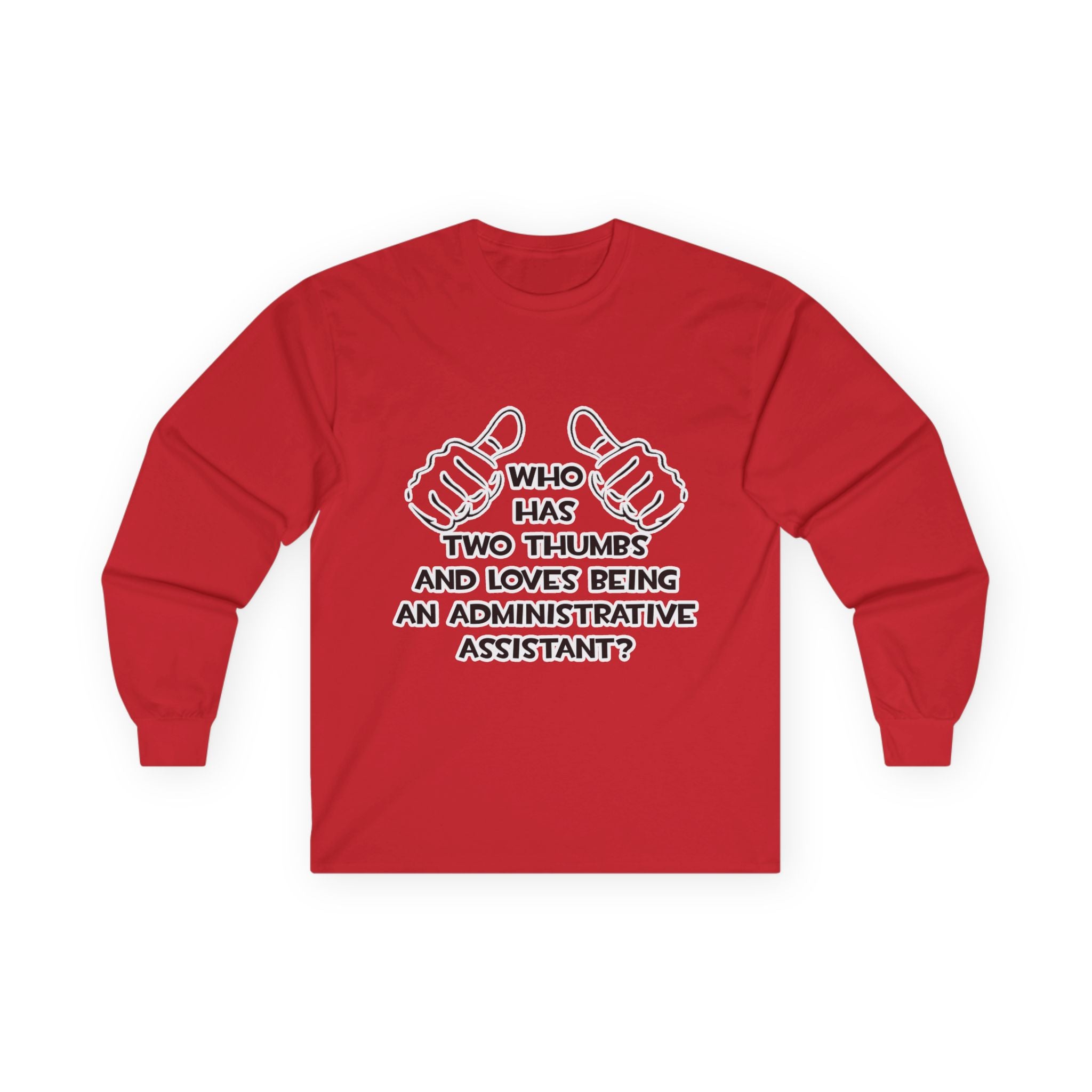 Two Thumbs .. Administrative Assistant - Unisex Ultra Cotton Long Sleeve Tee