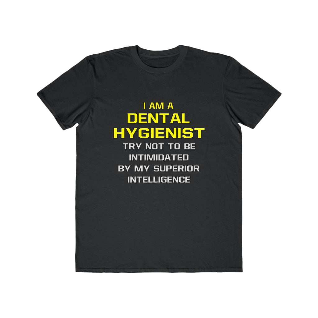 Dental Hygienist...Superior Intelligence - Men's Lightweight Fashion Tee