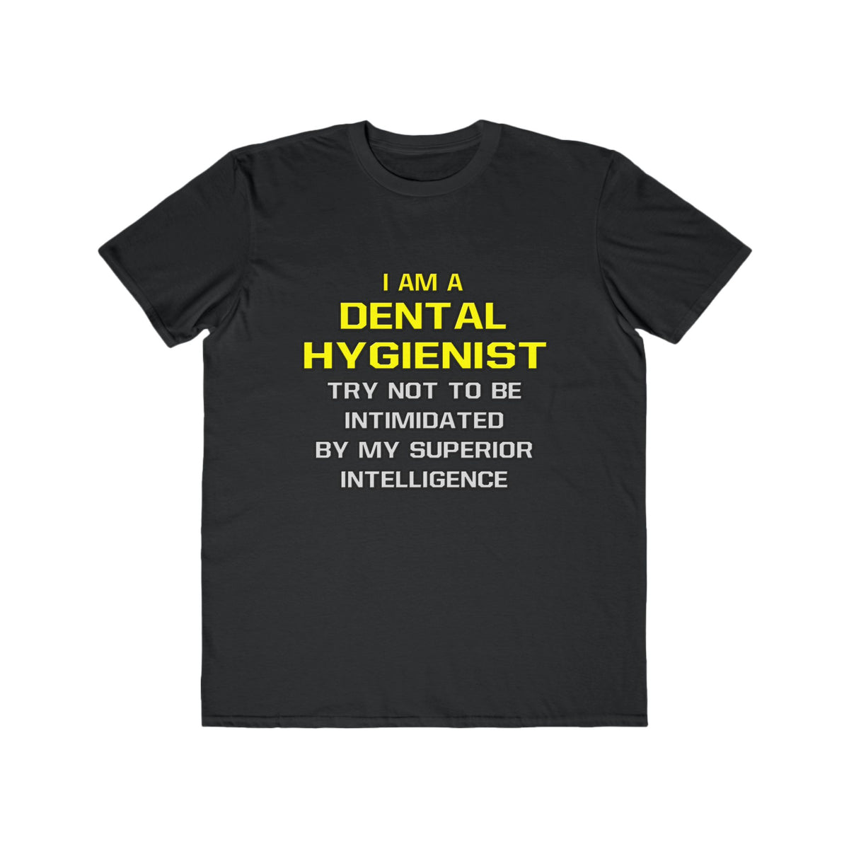 Dental Hygienist...Superior Intelligence - Men's Lightweight Fashion Tee