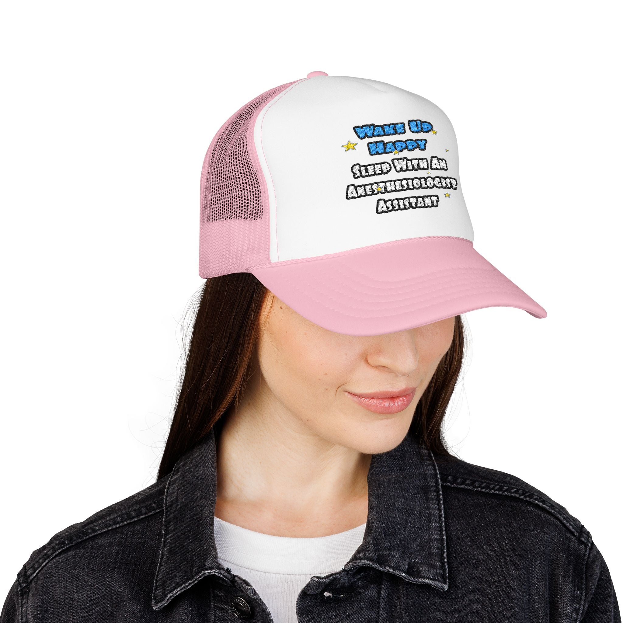 Wake Up Happy .. Sleep With Anesthesiologist Asst - Foam Trucker Hat