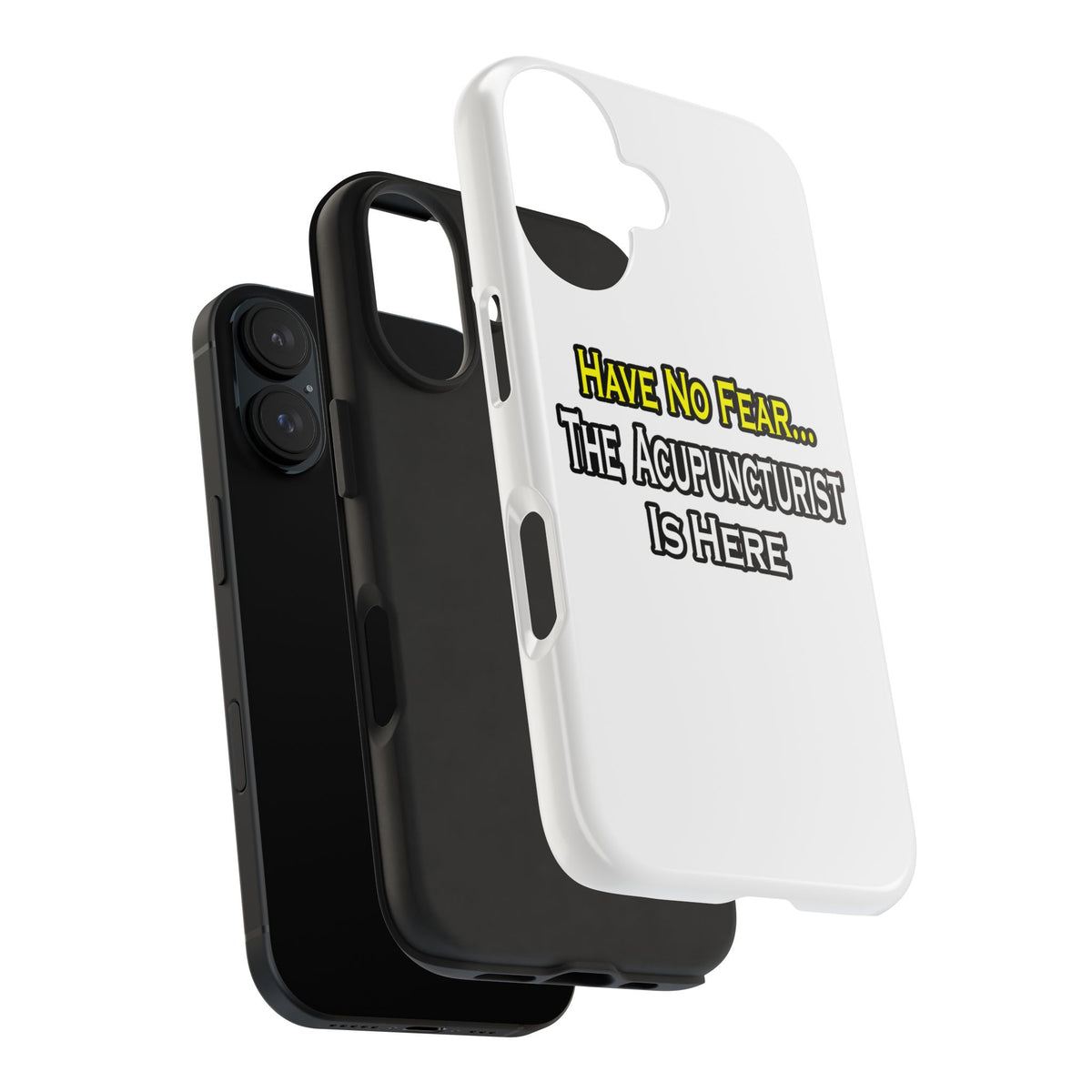 Have No Fear, Acupuncturist Is Here - Tough Phone Cases