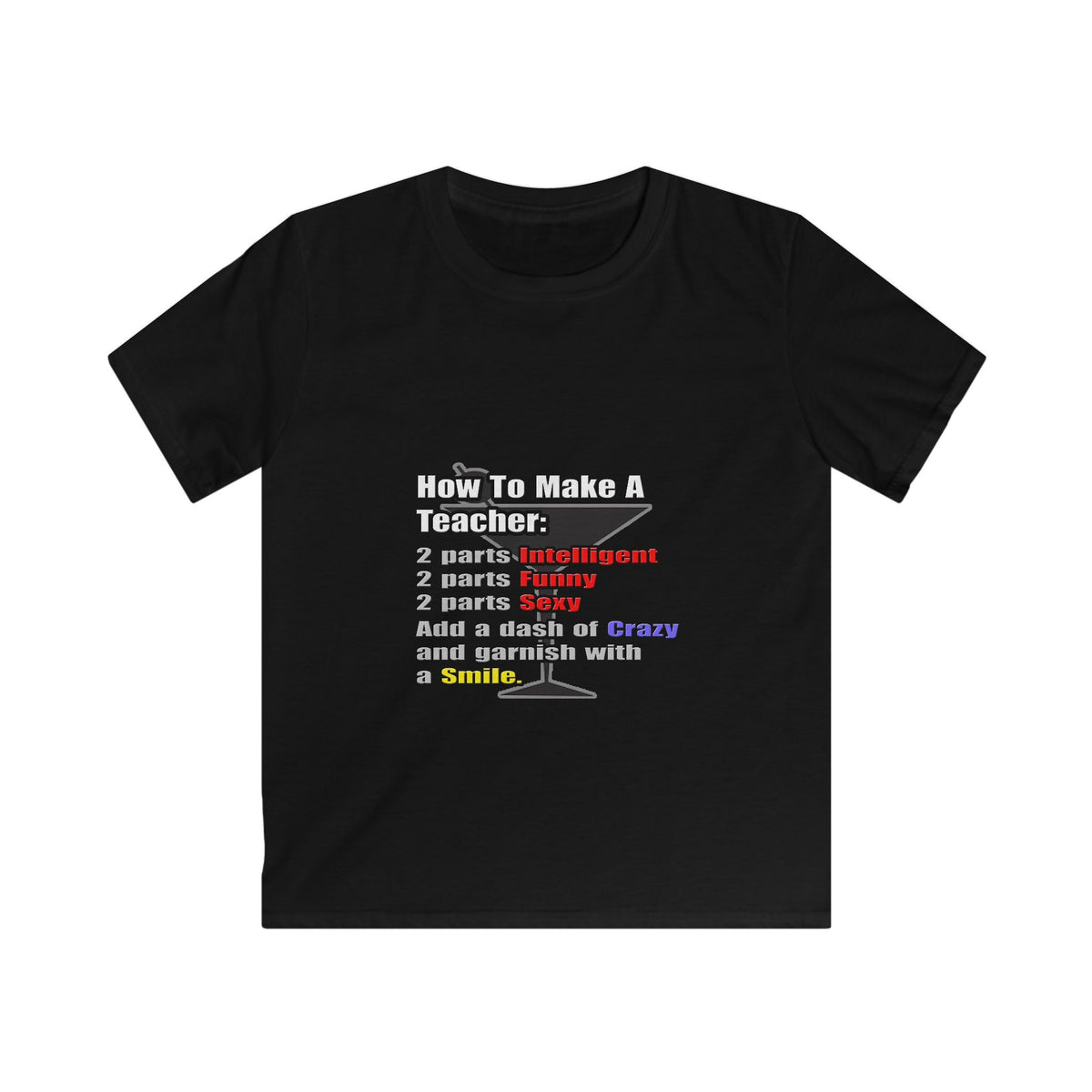 How To Make a Teacher - Kids Softstyle Tee