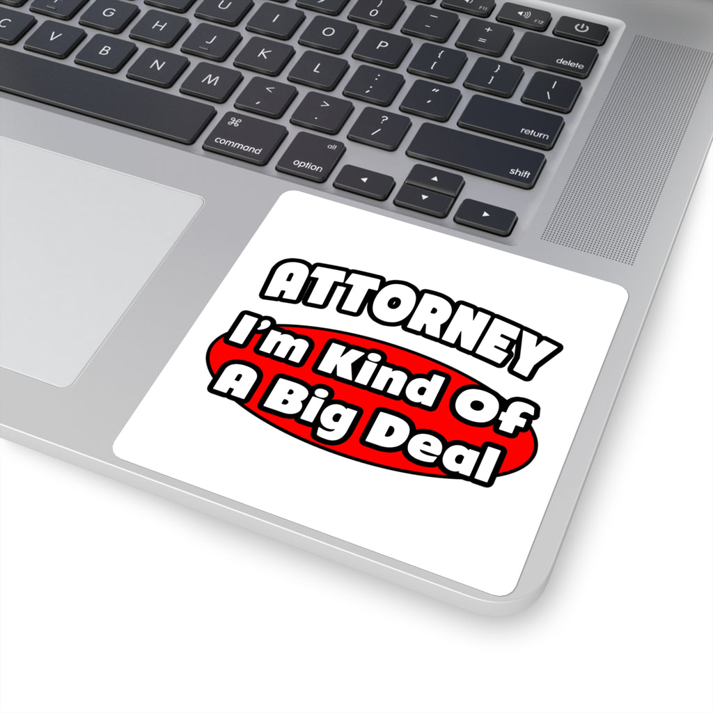 Attorney...Big Deal - Square Stickers
