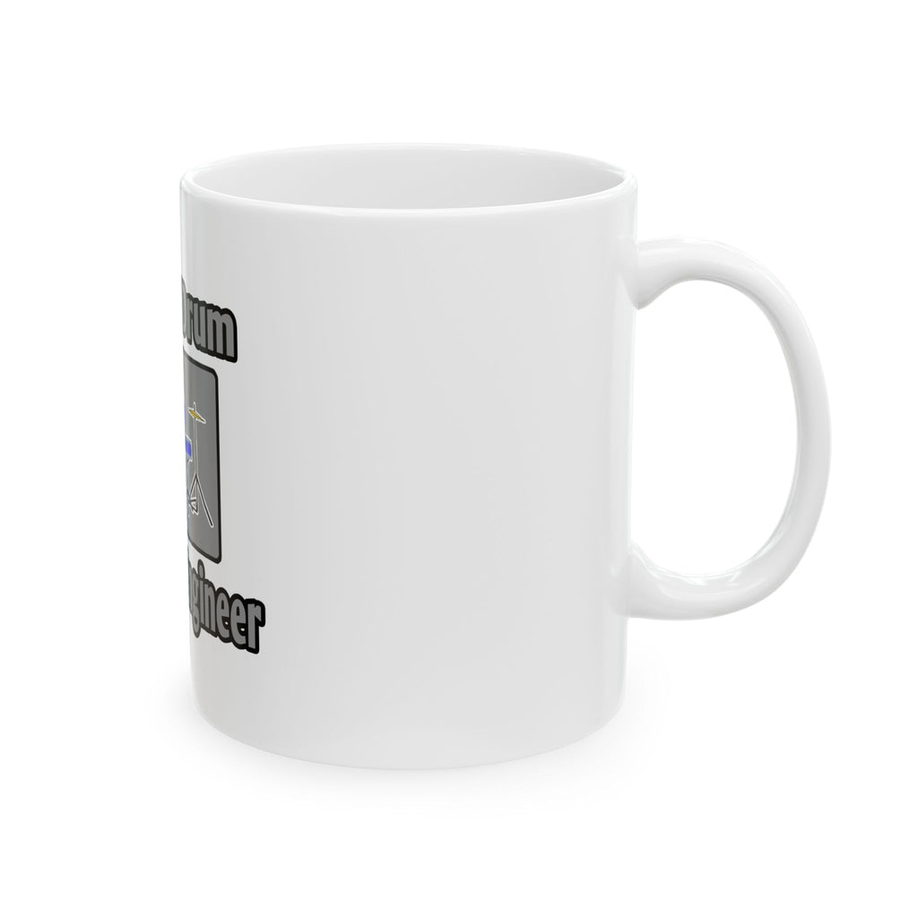 Save a Drum...Bang an Engineer - Ceramic Mug, (11oz, 15oz)