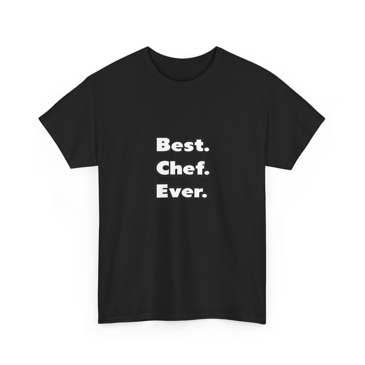 Best. Chef. Ever - Unisex Heavy Cotton Tee
