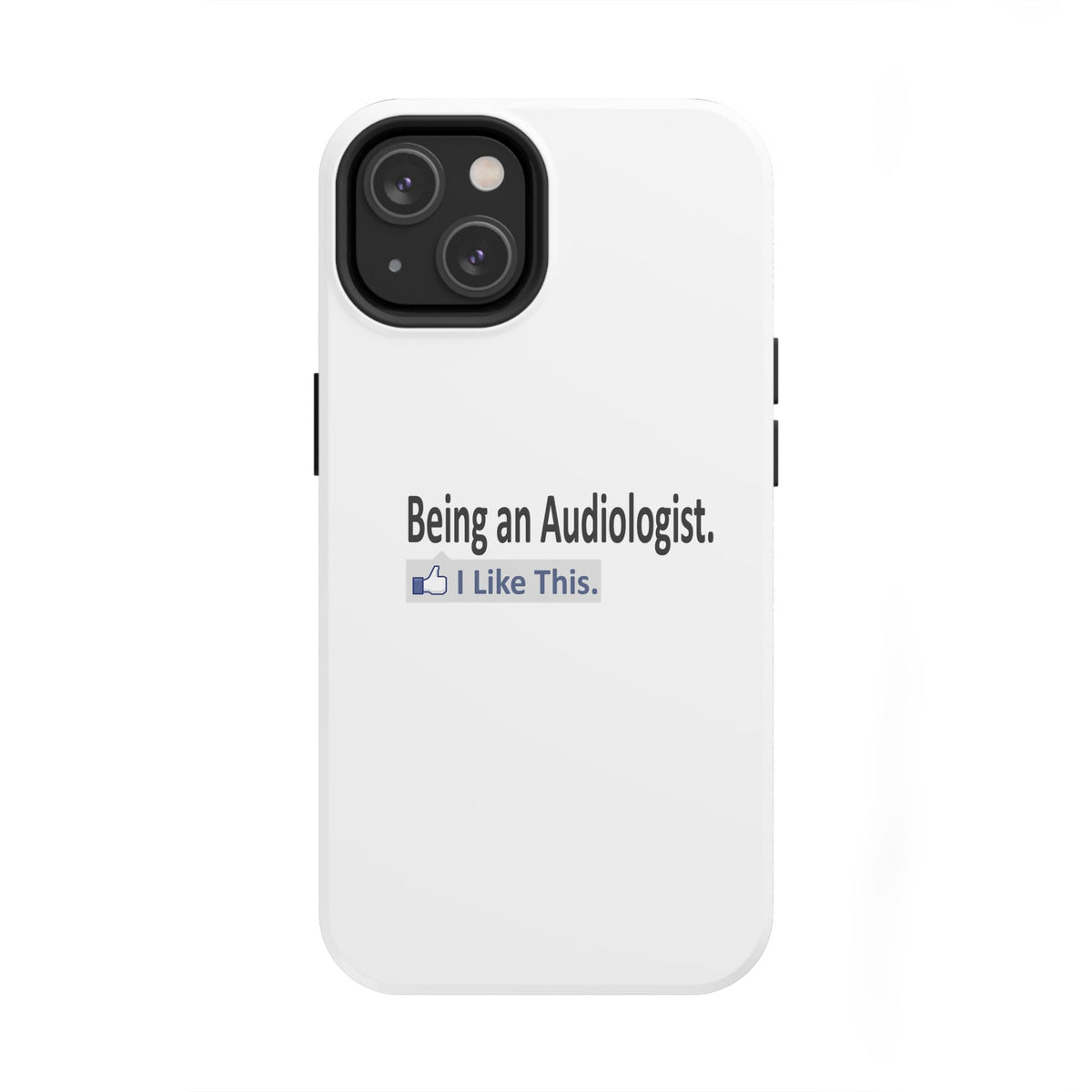 Being an Audiologist...I Like This - Tough Phone Cases
