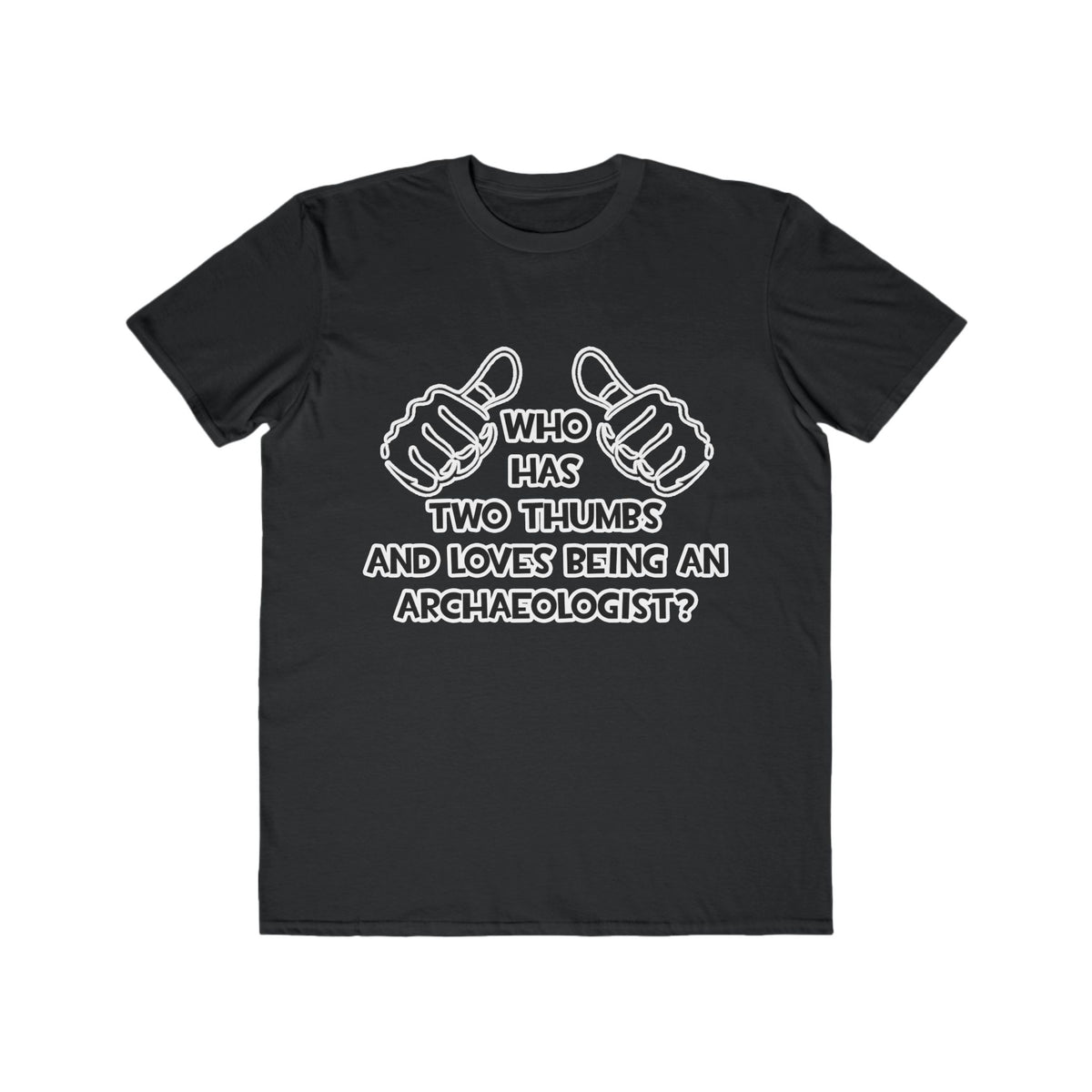Two Thumbs and Loves Being an Archaeologist - Men's Lightweight Fashion Tee