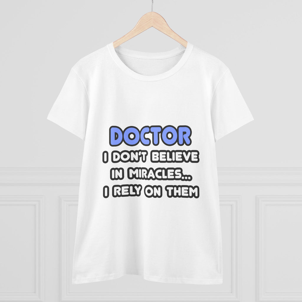 Miracles and Doctors - Women's Midweight Cotton Tee