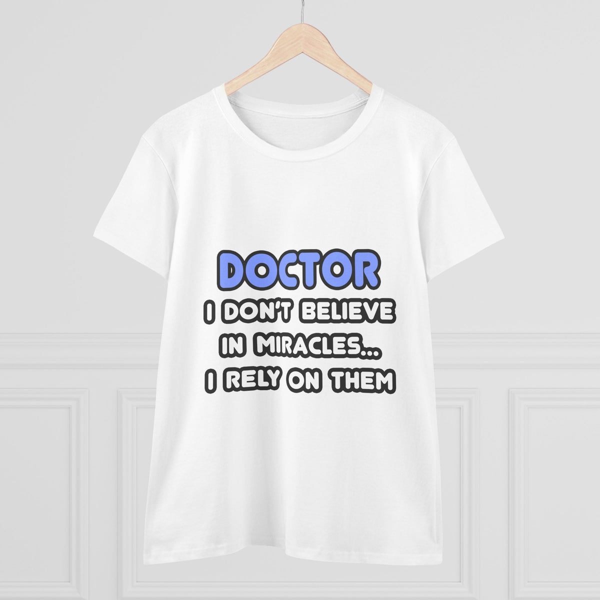 Miracles and Doctors - Women's Midweight Cotton Tee