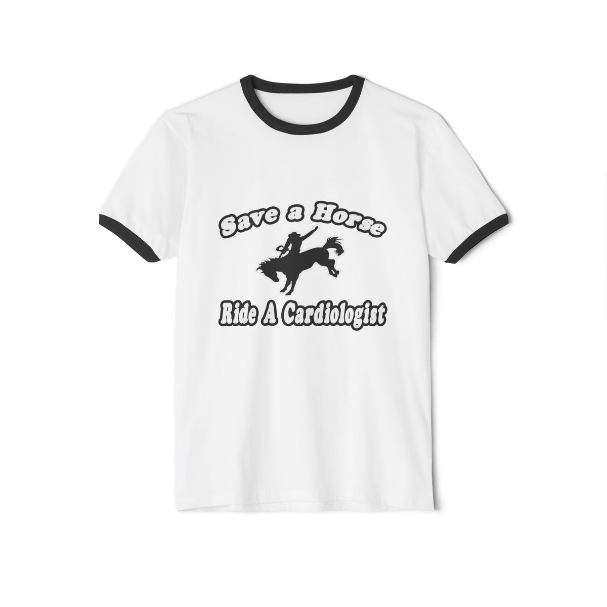 Save Horse, Ride Cardiologist - Unisex Cotton Ringer T-Shirt