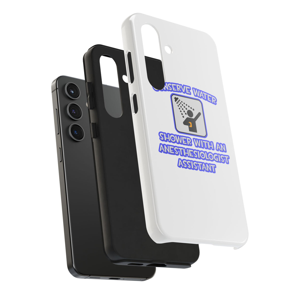 Conserve Water .. Shower With Anesthesiologist Asst - Tough Phone Cases