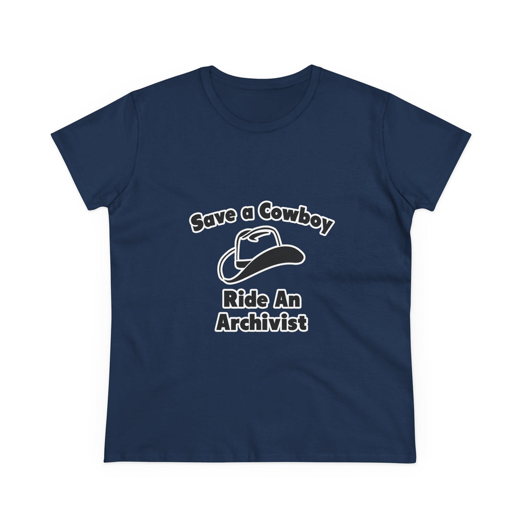 Save a Cowboy .. Ride an Archivist - Women's Midweight Cotton Tee