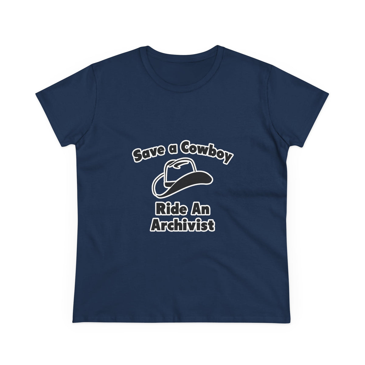 Save a Cowboy .. Ride an Archivist - Women's Midweight Cotton Tee