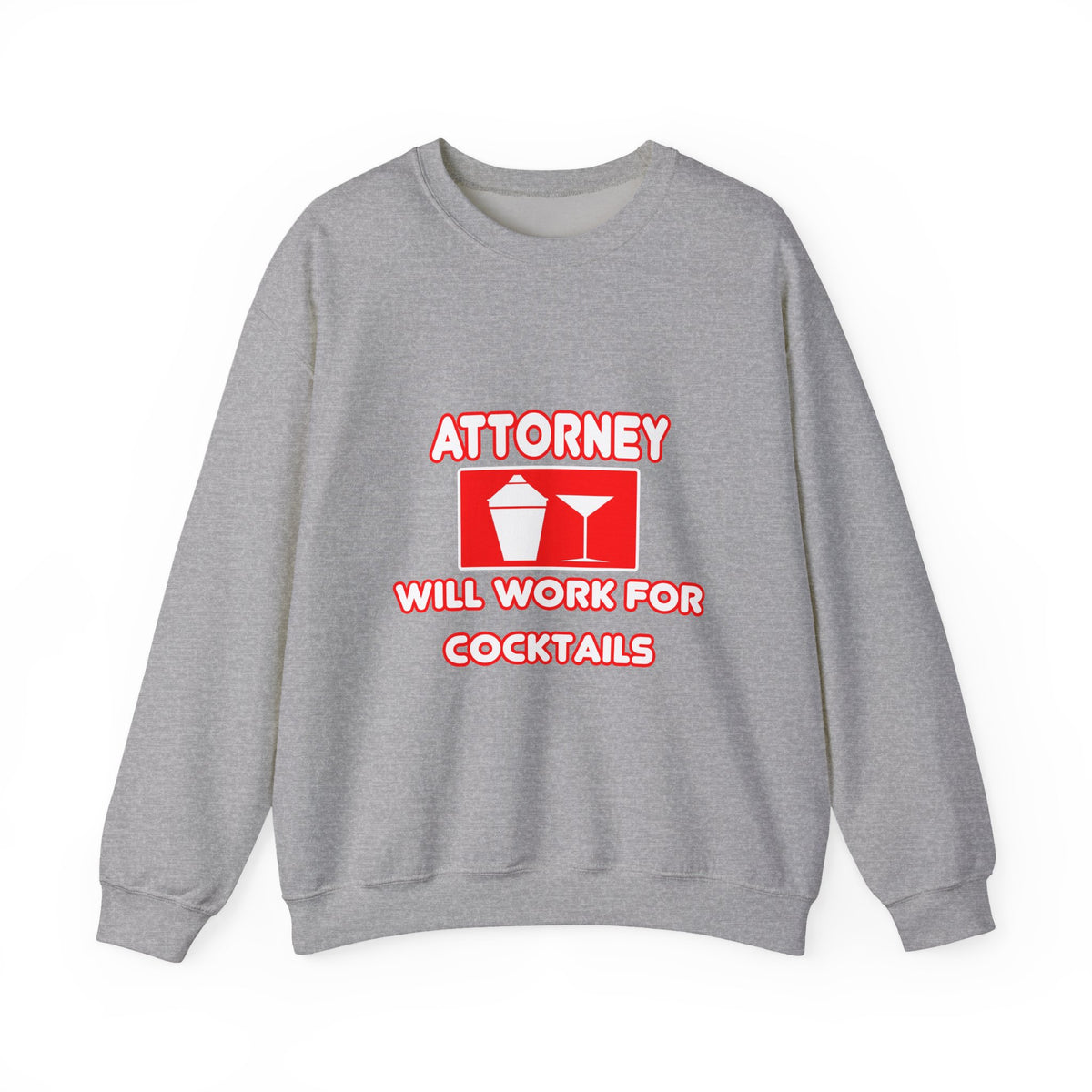 Attorney...Will Work For Cocktails - Unisex Heavy Blend™ Crewneck Sweatshirt
