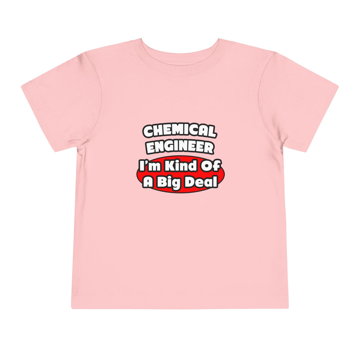 Chemical Engineer...Big Deal (2) - Toddler Short Sleeve Tee