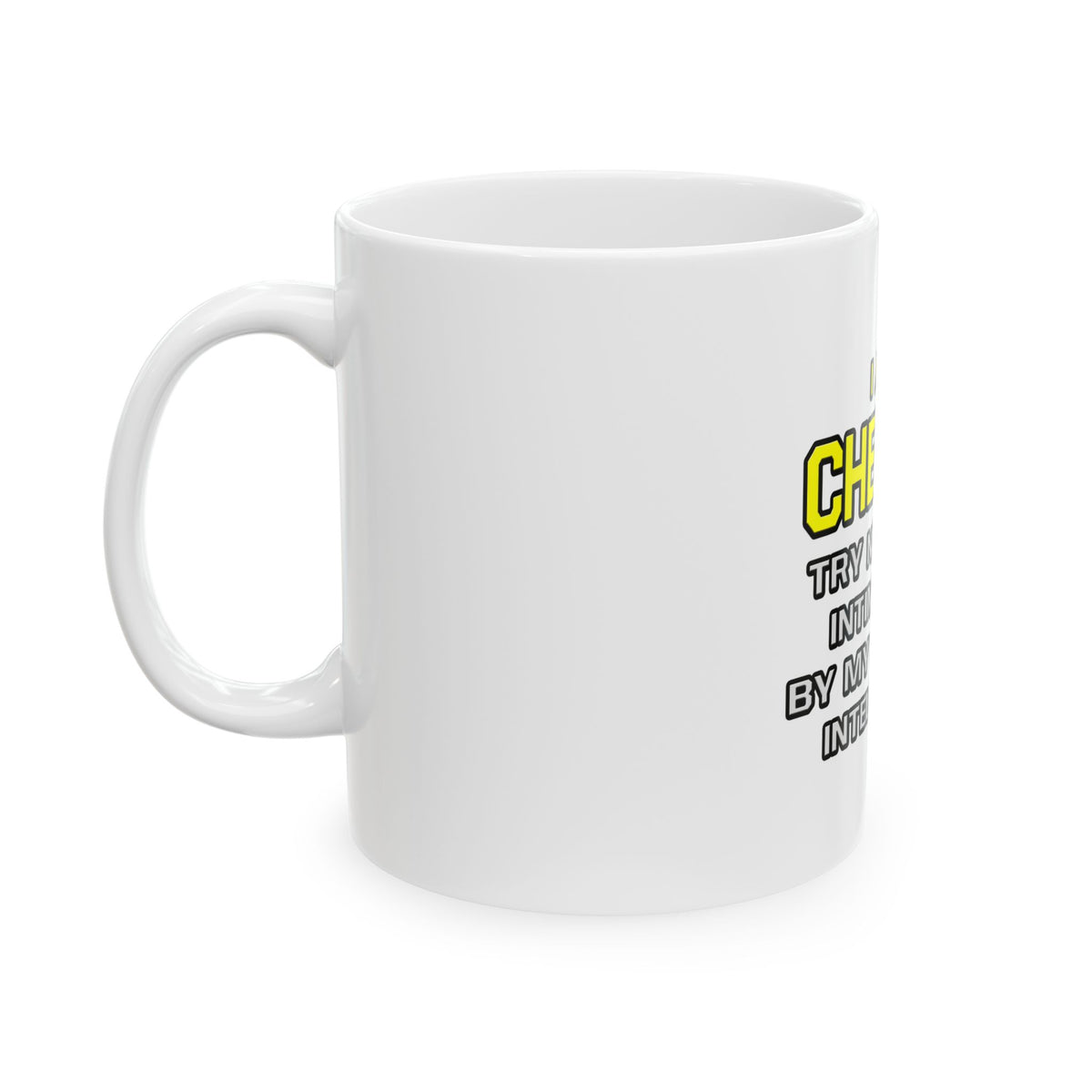 Chemist...Superior Intelligence - Ceramic Mug, (11oz, 15oz)