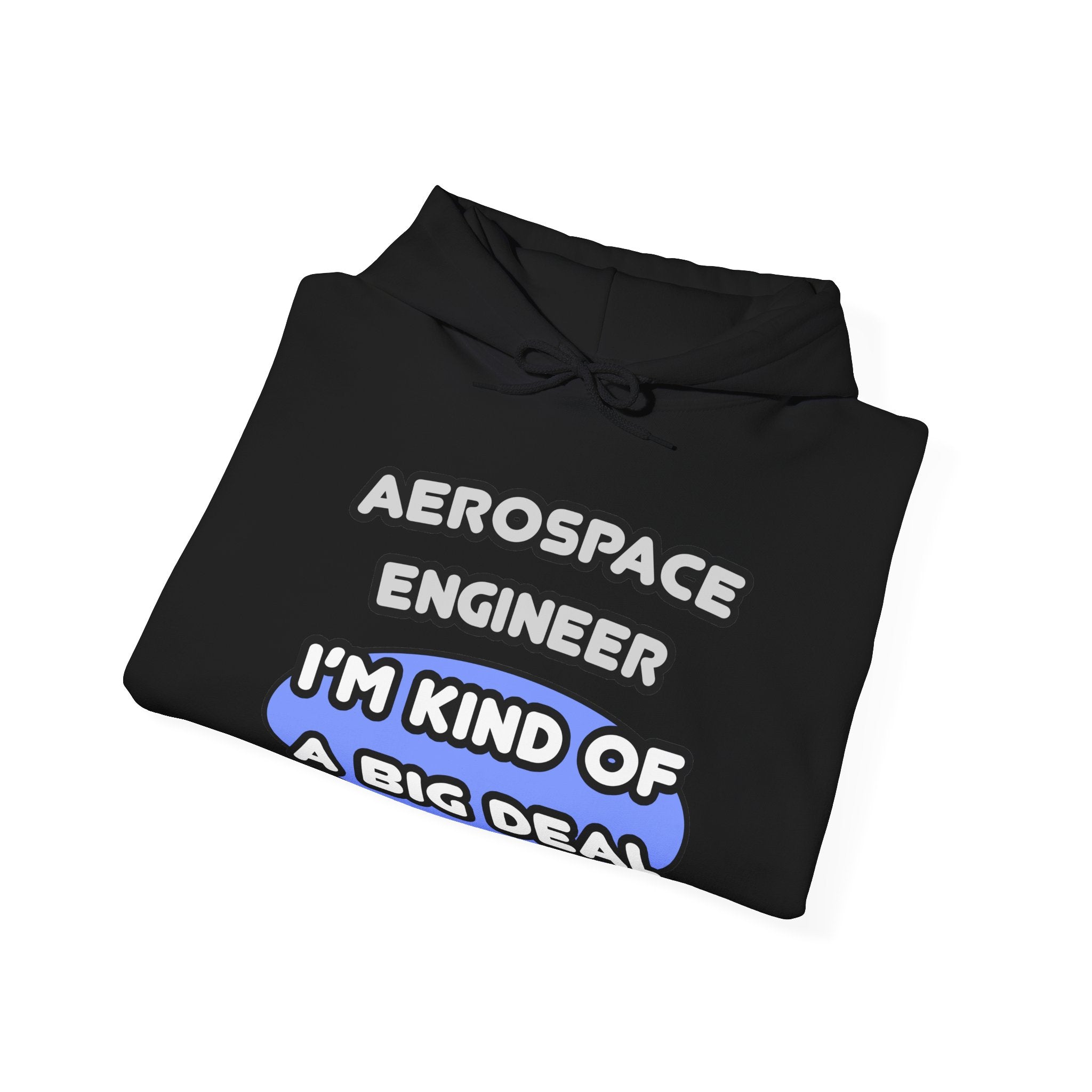 Aerospace Engineer...Kind of a Big Deal (2) - Unisex Heavy Blend™ Hooded Sweatshirt