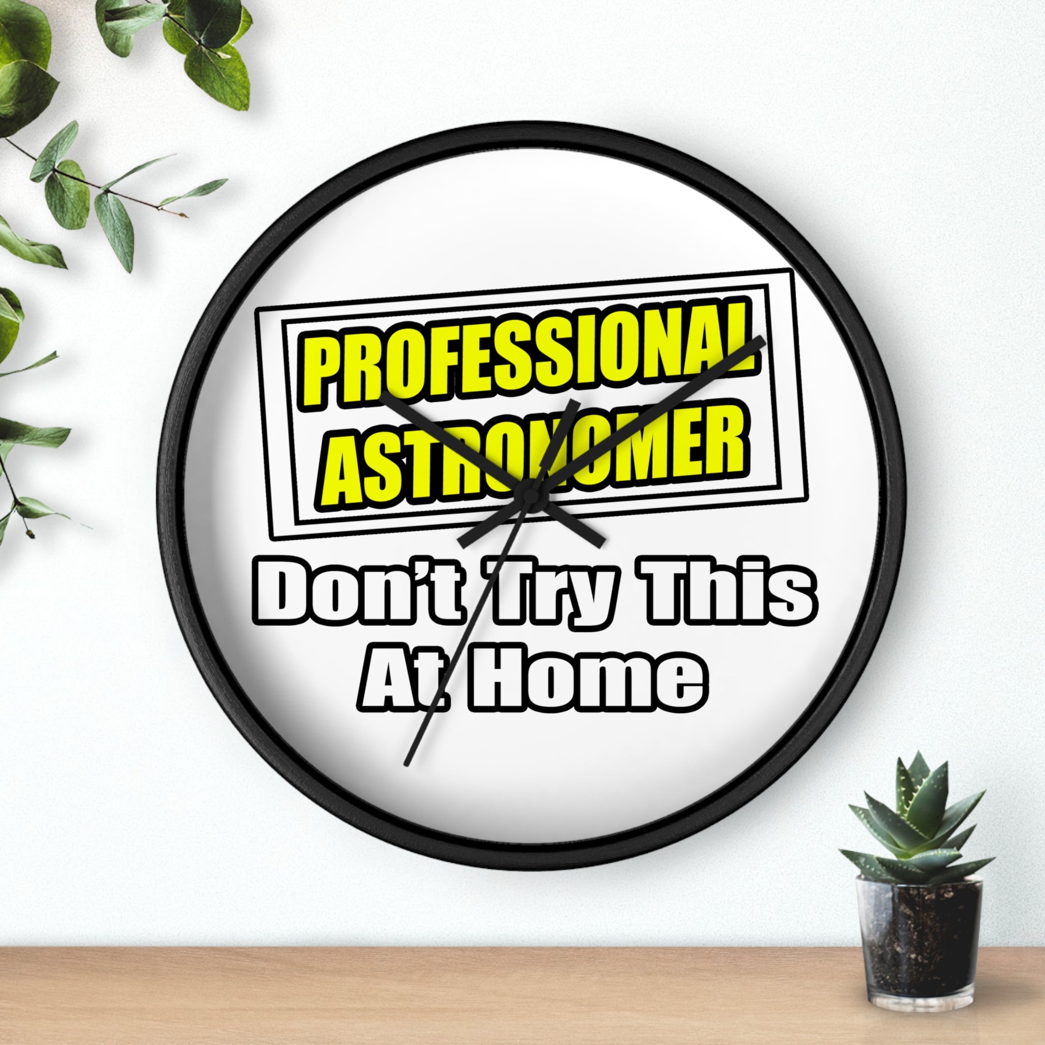 Professional Astronomer...Joke - Wall Clock