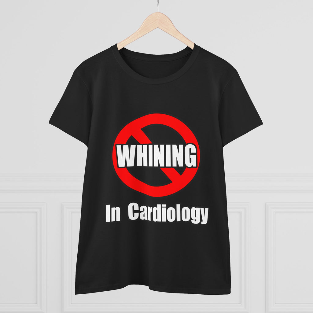 No Whining In Cardiology - Women's Midweight Cotton Tee
