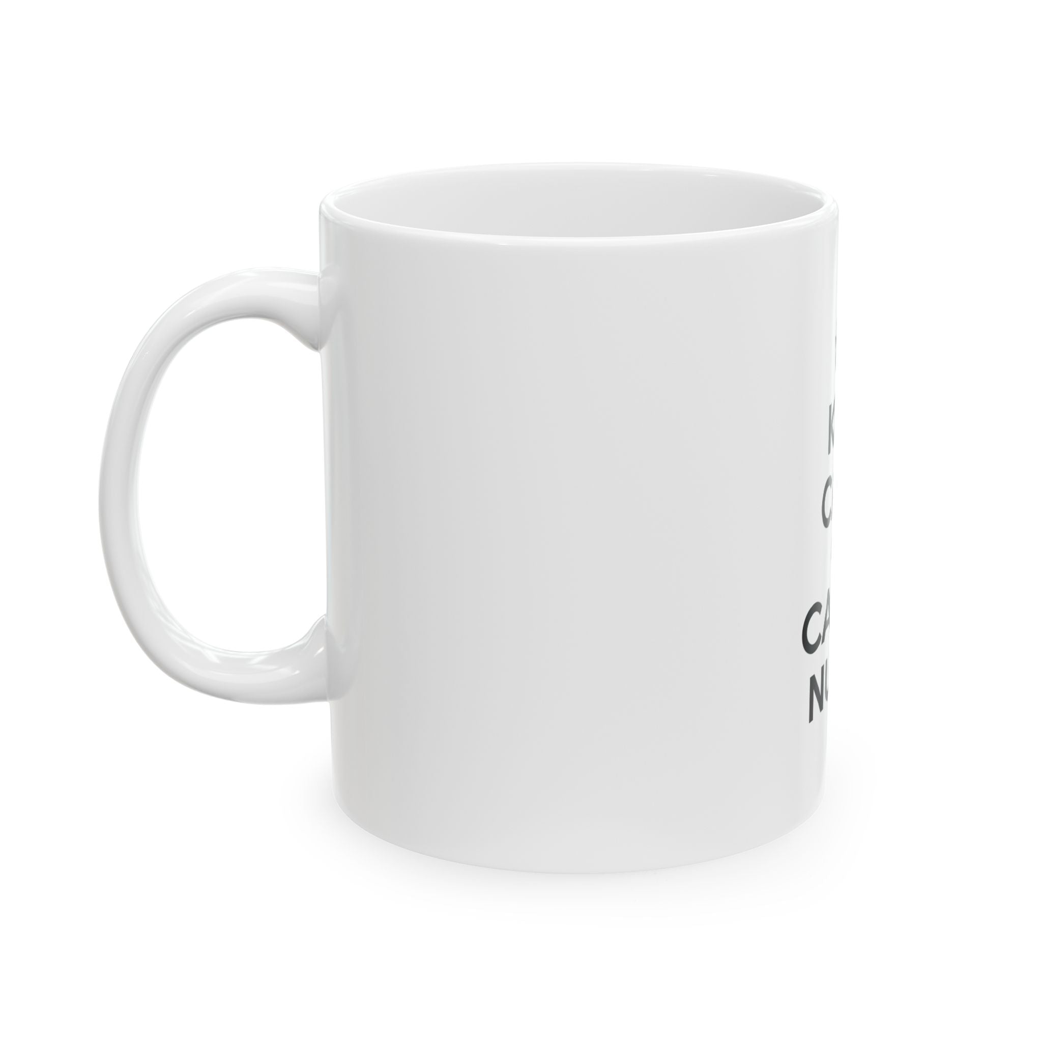 Keep Calm and Call a Nurse - Ceramic Mug, (11oz, 15oz)
