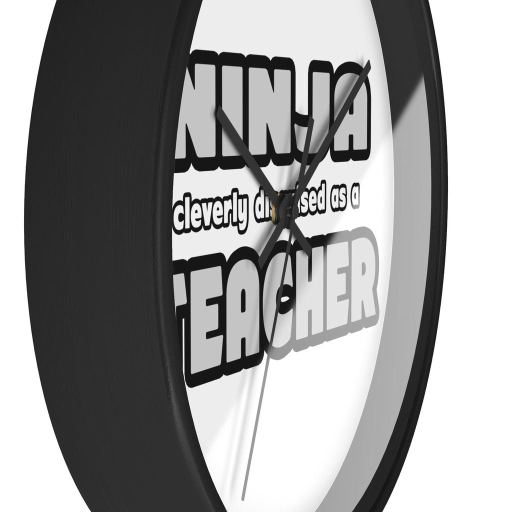 Ninja Cleverly Disguised As A Teacher - Wall Clock